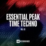 Essential Peak Time Techno, Vol 03