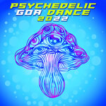 Psychedelic Goa Dance 2022