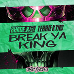 Break Ya King (Dub Edit)