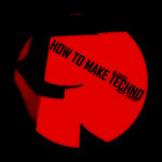 How To Make Techno