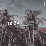 Ibiza Clubbing Vol 28
