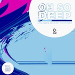 Oh So Deep: Finest Deep House Vol 29