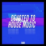 Devoted To House Music, Vol 34