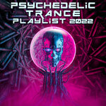 Psychedelic Trance Playlist 2022