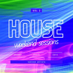 House Weekend Sessions (Groovy Radio Cuts), Vol 2
