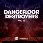 Dancefloor Destroyers, Vol 04