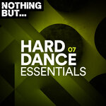 Nothing But... Hard Dance Essentials, Vol 07