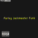 Farley "Jackmaster" Funk (Explicit)