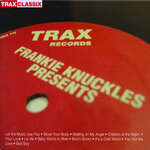 Frankie Knuckles presents: His Greatest Hits From Trax Records
