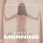 Sweet Morning (Chill Out & Lounge Collection) Vol 2