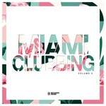Miami Clubbing Vol 6