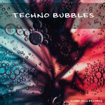 Techno Bubbles