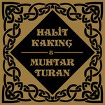 Halit Kaking & Muhtar Turan