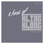 A Kind Of Kling Klong, Vol 10