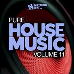 Nothing But... Pure House Music, Vol 11