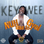 Nuh Use To Gyal (Explicit)