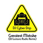Greatest Mistake (DJ Luciano Radio Remix)