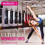 Lorna Jane Ultimate Workout Hits (Explicit Workout 1) (DJ Mix)