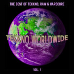 Tekkno Worldwide, Vol 1 (The Best Of Tekkno, Raw & Hardcore)