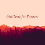 Chillout For Dreams