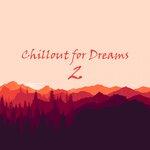 Chillout For Dreams, Vol 2