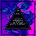 Bass House Movement Vol 22