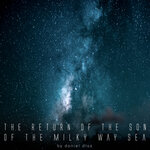 The Return Of The Son Of The Milky Way Sea
