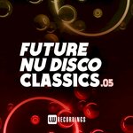 Future Nu Disco Classics, Vol 05