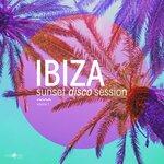 Ibiza Sunset Disco Session Vol 1