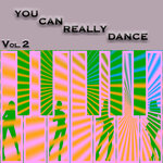 You Can Really Dance Vol 2