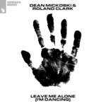 Leave Me Alone (I'm Dancing) (Extended Mix)