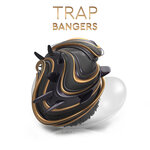 Trap Bangers