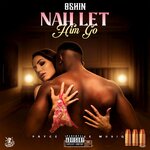 Naa Let Him Go (Explicit)