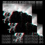 The Elegance Of Electronic Music - Bass House Edition #4