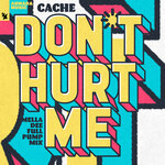 Don't Hurt Me (Mella Dee Full Pump Extended Mix)