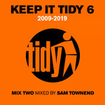 Keep It Tidy 6 - Mixed By Sam Townend