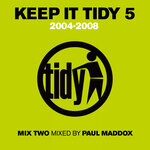 Keep It Tidy 5 - Mixed By Paul Maddox
