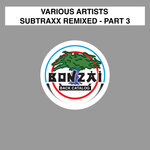 Subtraxx Remixed Part 3