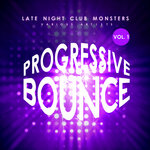 Progressive Bounce, Vol 1 (Late Night Club Monsters)