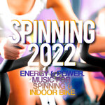 Spinning 2022 - Energy & Power - Music For Spinning & Indoor Bike