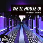 We'll House U!: Disco House Edition Vol 9