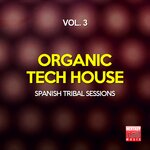 Organic Tech House Vol 3 (Spanish Tribal Sessions)