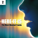 Here It Is, Vol 2 (The Most Wanted Tracks)