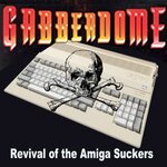 Gabberdome 2022 (The Revival Of The Amiga Suckers)