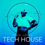 Peace, Love & Tech House, Vol 3