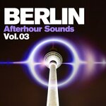 Berlin Afterhour Sounds Vol 3