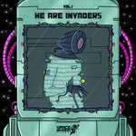 We Are Invaders Vol I
