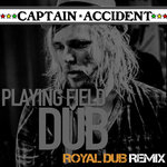 Playing Field Dub (Royal Dub Remix)