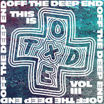THIS IS OFF THE DEEP END VOL III (Explicit)