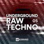 Underground Raw Techno, Vol 05